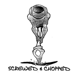 SCREWED & CHOPPED