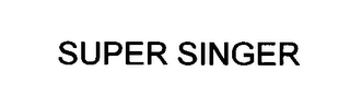 SUPER SINGER