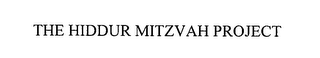 THE HIDDUR MITZVAH PROJECT