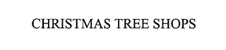 CHRISTMAS TREE SHOPS
