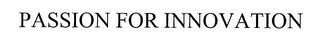 PASSION FOR INNOVATION