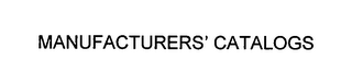 MANUFACTURERS' CATALOGS