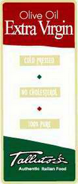 OLIVE OIL EXTRA VIRGIN COLD PRESSED NO CHOLESTEROL 100% PURE TALLUTO'S AUTHENTIC ITALIAN FOOD