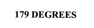 179 DEGREES