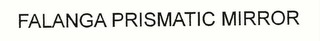 FALANGA PRISMATIC MIRROR