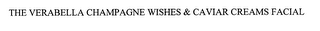 THE VERABELLA CHAMPAGNE WISHES & CAVIAR CREAMS FACIAL