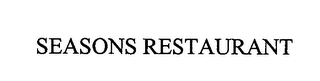 SEASONS RESTAURANT