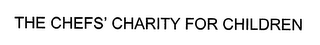 THE CHEFS' CHARITY FOR CHILDREN