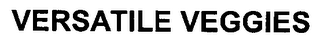 VERSATILE VEGGIES