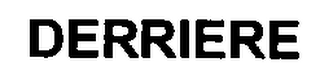 DERRIERE