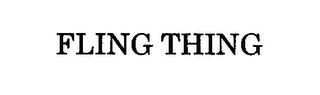 FLING THING