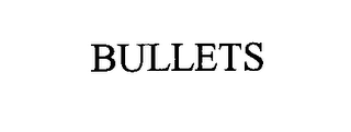 BULLETS