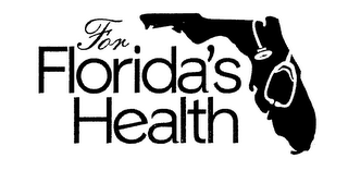 FOR FLORIDA'S HEALTH