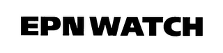 EPN WATCH