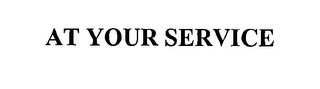 AT YOUR SERVICE
