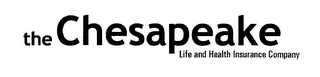 THE CHESAPEAKE LIFE AND HEALTH INSURANCE COMPANY