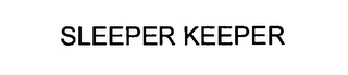 SLEEPER KEEPER