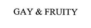 GAY & FRUITY