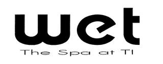 WET THE SPA AT TI