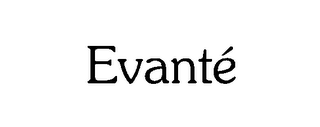 EVANTÉ