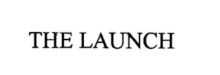 THE LAUNCH