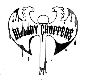 BLOODY CHOPPERS