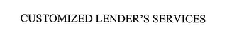 CUSTOMIZED LENDER'S SERVICES