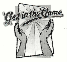 GET IN THE GAME