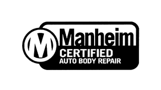 M MANHEIM CERTIFIED AUTO BODY REPAIR