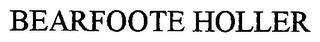 BEARFOOTE HOLLER