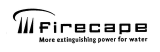 FIRECAPE MORE EXTINGUISHING POWER FOR WATER