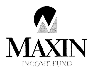 M MAXIN INCOME FUND