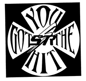 YOU GOT THE HIT SR S