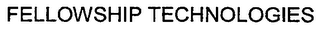 FELLOWSHIP TECHNOLOGIES