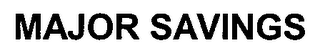 MAJOR SAVINGS