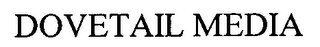 DOVETAIL MEDIA