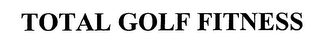 TOTAL GOLF FITNESS