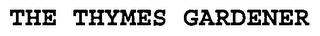THE THYMES GARDENER