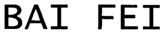 BAI FEI