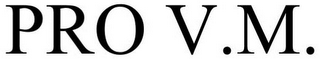 PRO V.M.