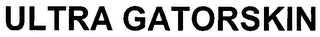 ULTRA GATORSKIN