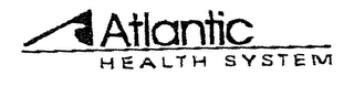 A ATLANTIC HEALTH SYSTEM