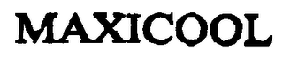 MAXICOOL