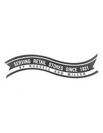 SERVING RETAIL STORES SINCE 1931 BY RUSSELL AND MILLER