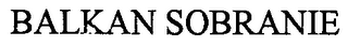 BALKAN SOBRANIE