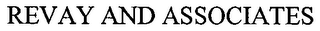 REVAY AND ASSOCIATES
