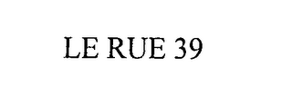 LE RUE 39