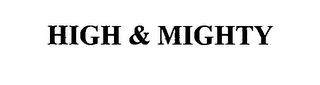 HIGH & MIGHTY
