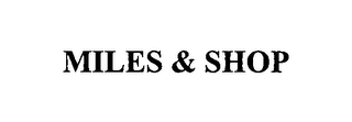 MILES & SHOP