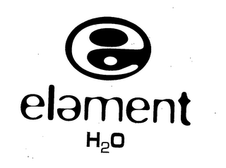 E ELEMENT H2O